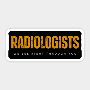 Radiologists - Insightful Visionaries Humor Sticker